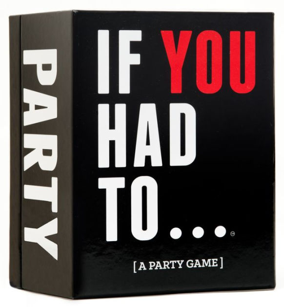 If You Had To...